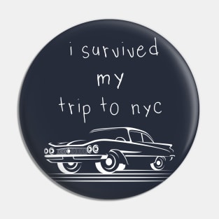 I Survived My Trip To Nyc Pin