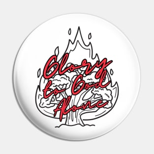 Glory to God Alone burning bush red design Pin