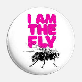 I Am The Fly Pin
