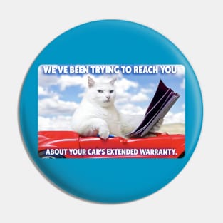 Cat says: We've been trying to reach you about your car's extended warranty Pin