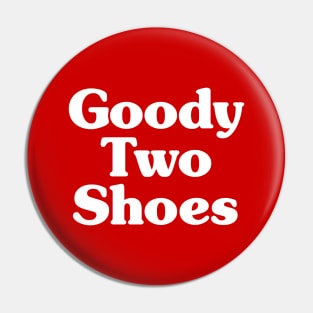 Goody Two Shoes Pin