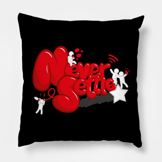 Never Settle Pillow by RRigamondi