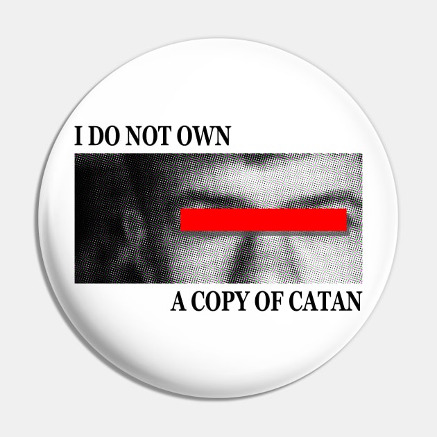 I do not own a copy of Catan Pin by RollForTheWin