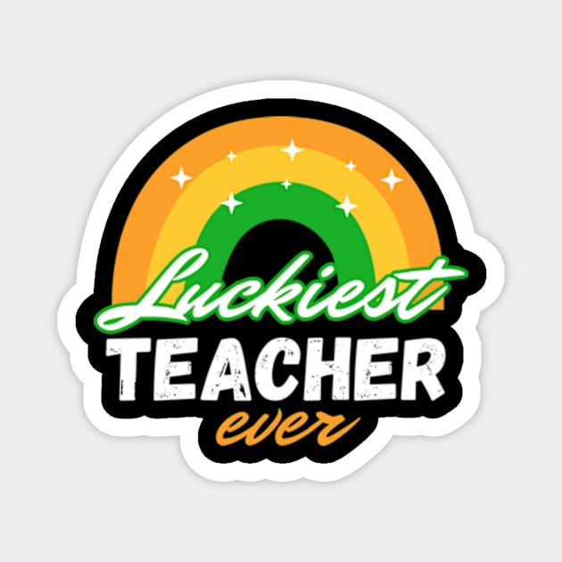 Luckiest Teacher Ever St Patricks Day Teachers Magnet by Davidsmith