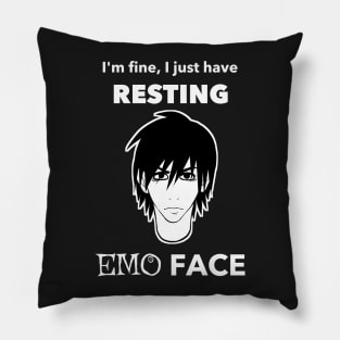 I'm fine, I just have Resting Emo Face Pillow