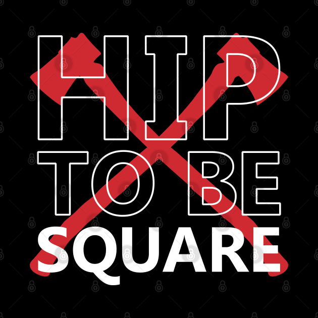 Hip To Be Square by Sergeinker