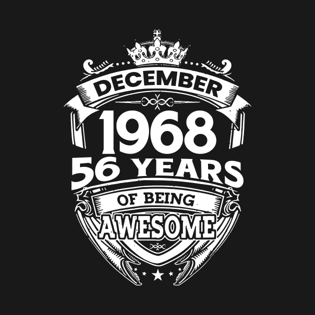 December 1968 56 Years Of Being Awesome Limited Edition Birthday by D'porter