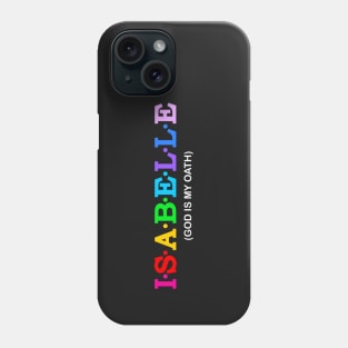 Isabelle  - God Is My Oath. Phone Case