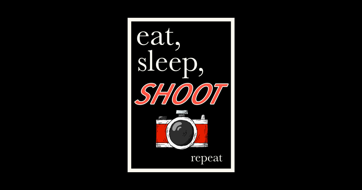 Eat, sleep, shoot, repeat - Camera - Sticker | TeePublic
