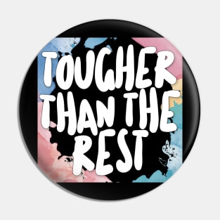 Tougher Than The Rest Pin