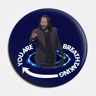 You Are Breathtaking - Keanu Hologram Pin