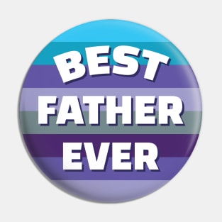 BEST FATHER EVER Pin