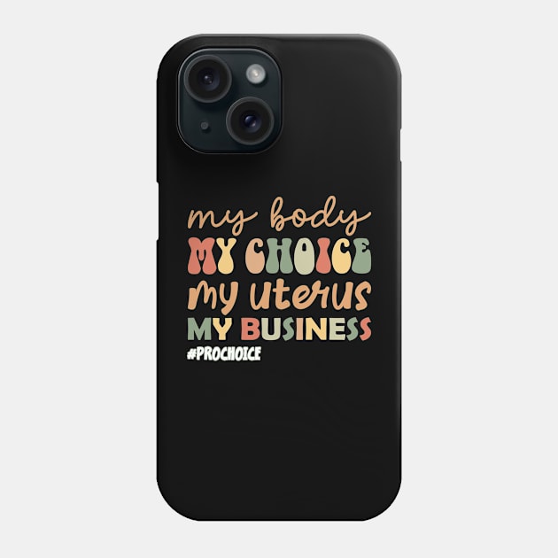 Women's rights support Business My Body My Choice Phone Case by jodotodesign