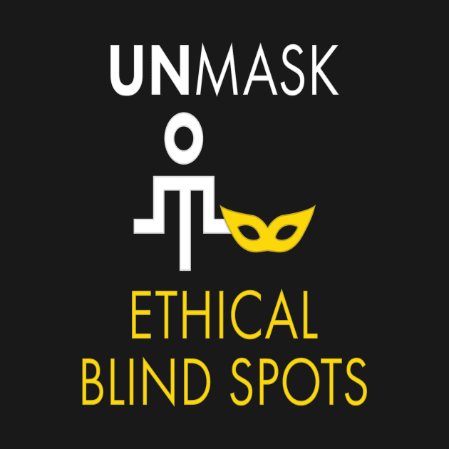 Unmask Ethical Blind Spots by UltraQuirky