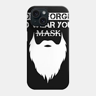 DON'T FORGET TO WEAR YOUR BEARD Phone Case