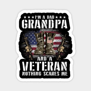 I'm A Dad Grandpa And A Veteran Nothing Scares Me Shirt Magnet