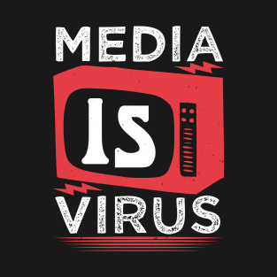 Media Is Virus T-Shirt