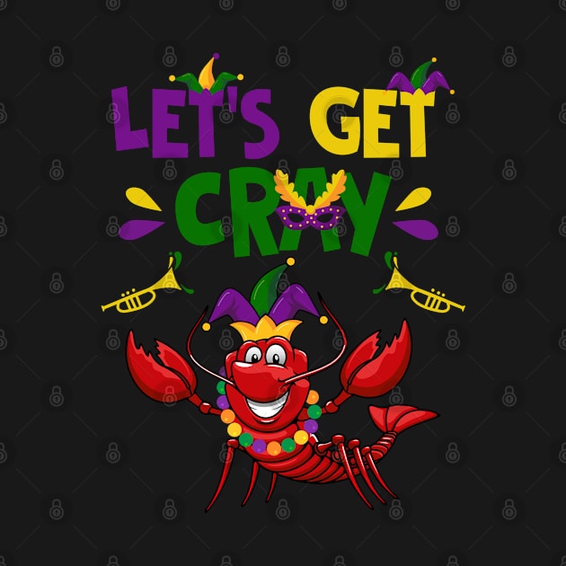 Let’s Get Cray Crawfish Mardi Gras, Kids Men Women Gifts by dounjdesigner