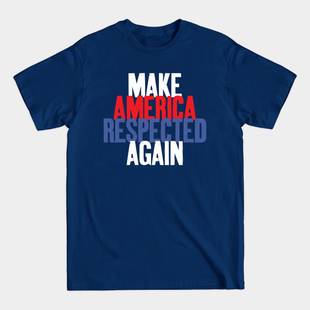 Disover MAKE AMERICA RESPECTED AGAIN - Joe Biden - T-Shirt