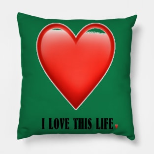 i love this life Pillow