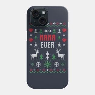 Best Nana Ever Ugly Christmas Sweater Phone Case