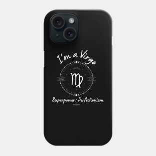 I'm a Virgo Superpower: Perfectionsim Phone Case