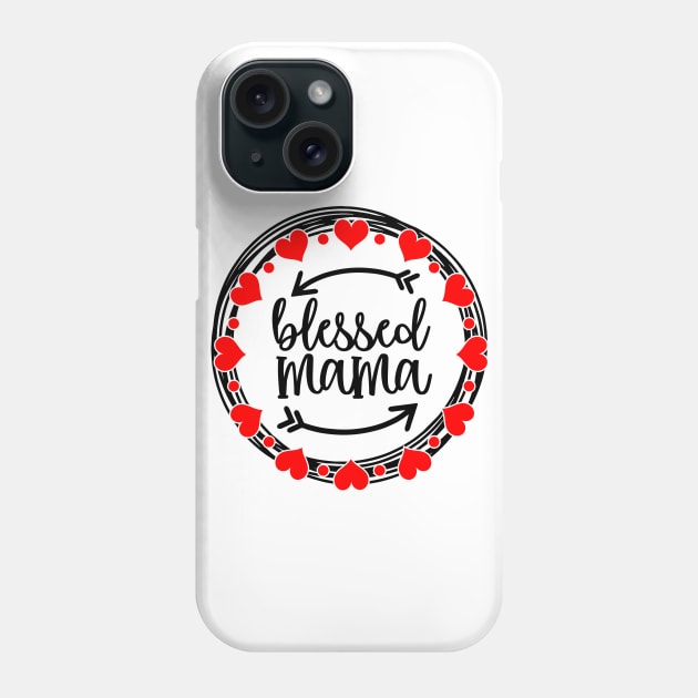 Blessed Mama Heart Circle Mothers Day Gift Phone Case by PurefireDesigns