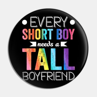 Every Short Boy Needs Tall Boyfriend Lgbt Valentines Day Pin