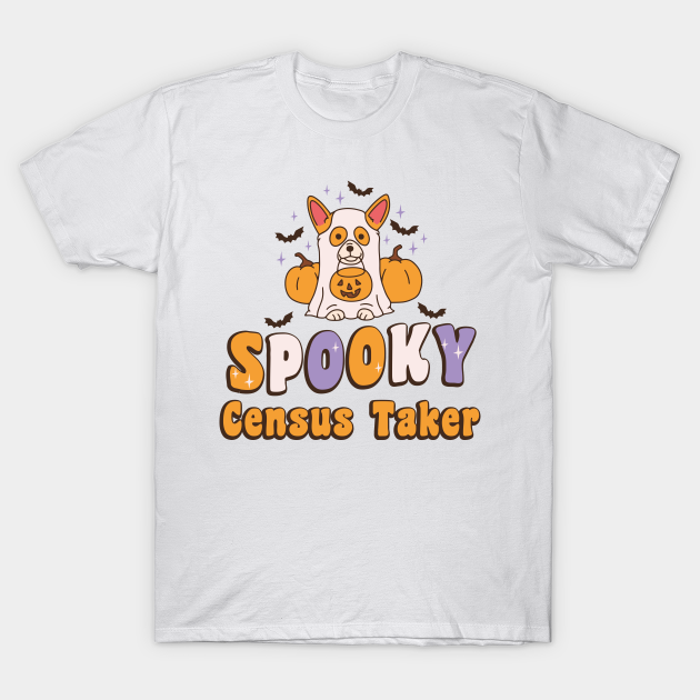 Spooky Census Taker Halloween Costume Dog - Census Taker - T-Shirt ...