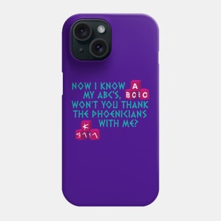 Easy as ABC - Thank the Phoenicians with Me Phone Case