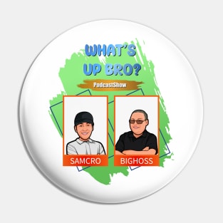 What's Up Bro? Show Main Logo!!! Pin