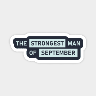 The Strongest Man of September Magnet