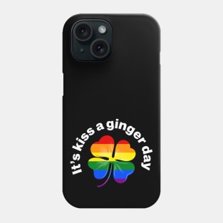 Kiss a Ginger Day - Rainbow Flag (lgbtq) in Irish Shamrock Phone Case