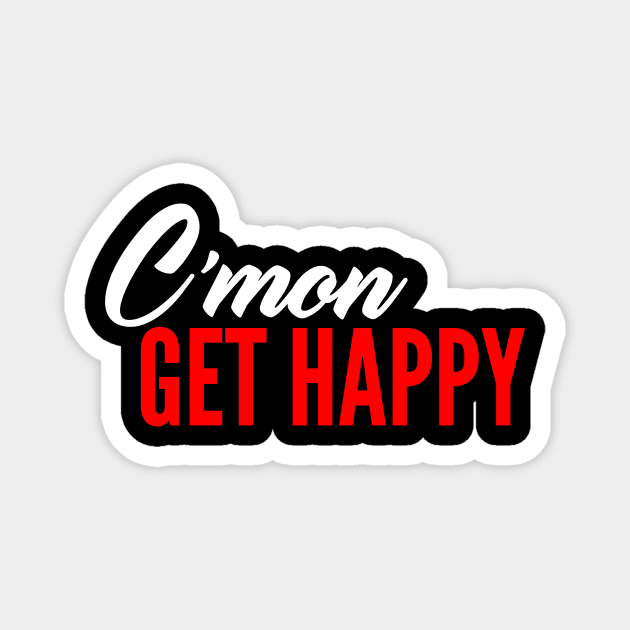 C'mon Get Happy Magnet by oskibunde