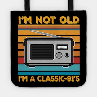 im not old im a classic 91s Tote