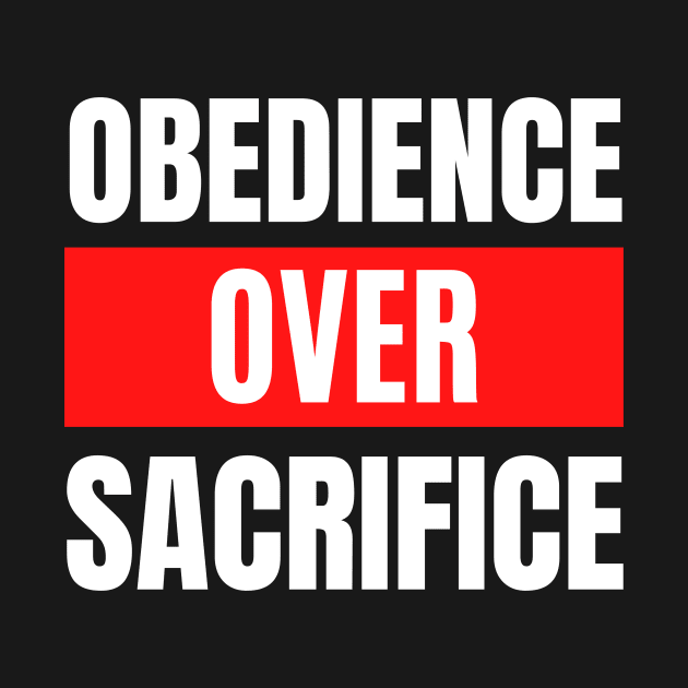 Obedience Over Sacrifice | Christian Typography by All Things Gospel