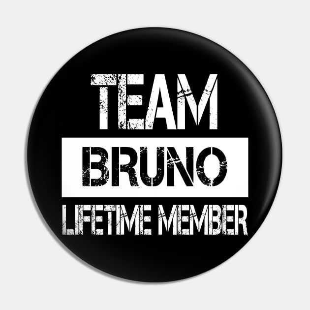 Bruno Name - Team Bruno Lifetime Member Pin by SaundersKini