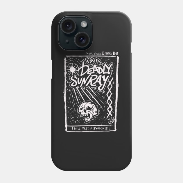 I’m a deadly Sunray t shirt Phone Case by KO-of-the-self