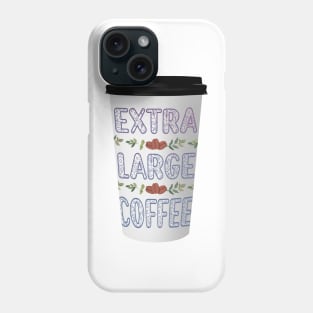 Extra Large Coffee Phone Case