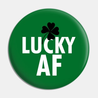 Saint Patrick's Day Lucky AF Funny Kiss Me Irish Slogan Pin