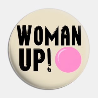 Woman up Pin