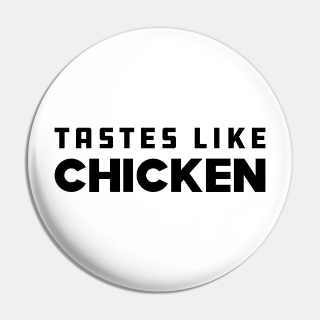 Meat Lover - Tastes like chicken Pin by KC Happy Shop