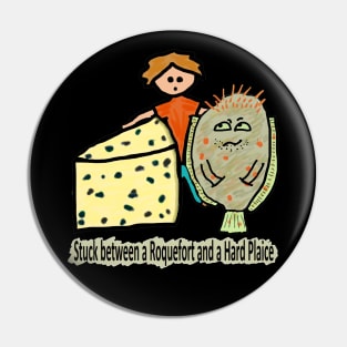 Funny Roquefort Cheese Pun Pin