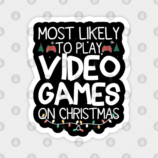 Most Likely To Play Video Games On Christmas Magnet by EvetStyles