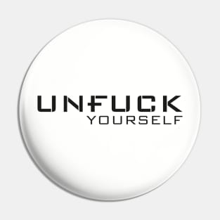 UNFUCK Yourself Pin