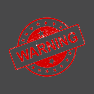 Warning Sign T-Shirt