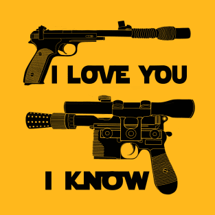 I Love You, I Know T-Shirt