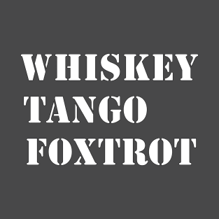 Whiskey Tango Foxtrot T-Shirt