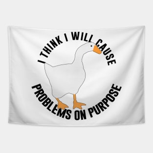 Untitled Goose Game: I Think I Will Cause Problem On Purpose Tapestry