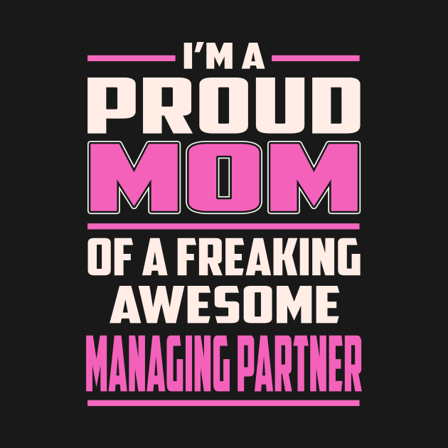 Proud MOM Managing Partner by TeeBi